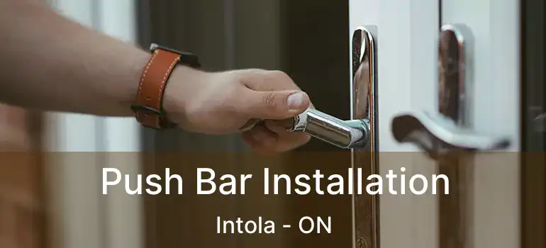  Push Bar Installation Intola - ON