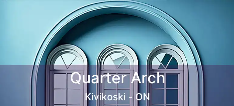  Quarter Arch Kivikoski - ON