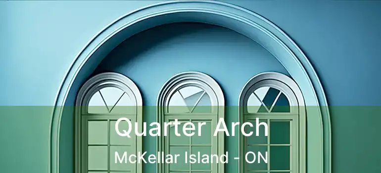  Quarter Arch McKellar Island - ON