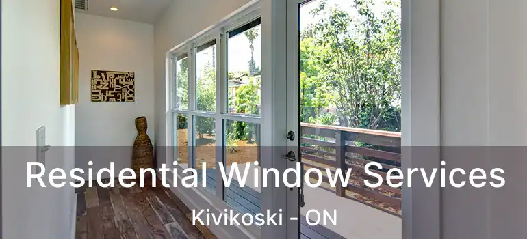  Residential Window Services Kivikoski - ON