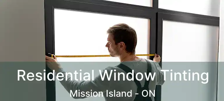  Residential Window Tinting Mission Island - ON