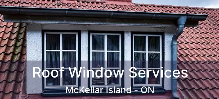  Roof Window Services McKellar Island - ON