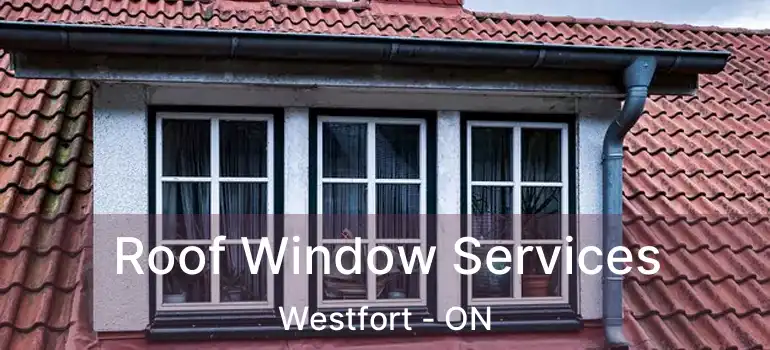  Roof Window Services Westfort - ON