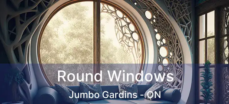  Round Windows Jumbo Gardins - ON