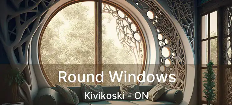  Round Windows Kivikoski - ON