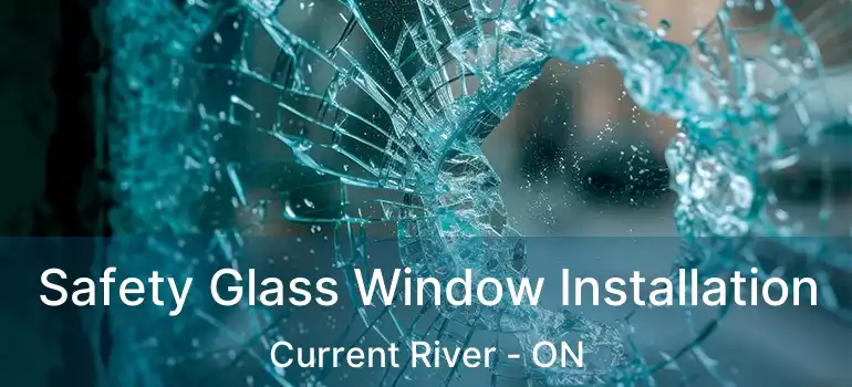  Safety Glass Window Installation Current River - ON