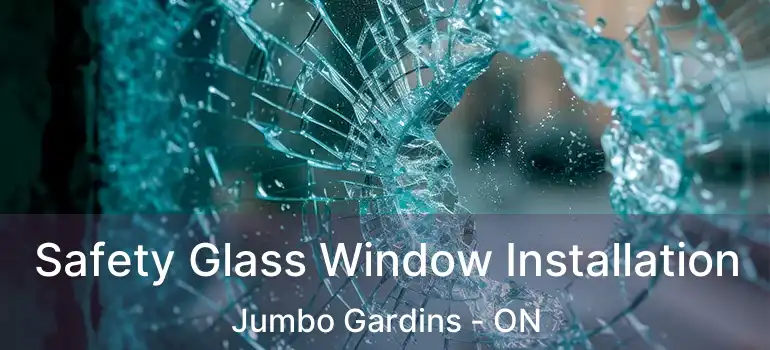  Safety Glass Window Installation Jumbo Gardins - ON