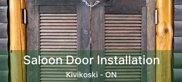  Saloon Door Installation Kivikoski - ON