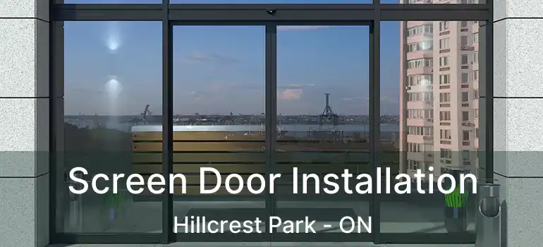  Screen Door Installation Hillcrest Park - ON