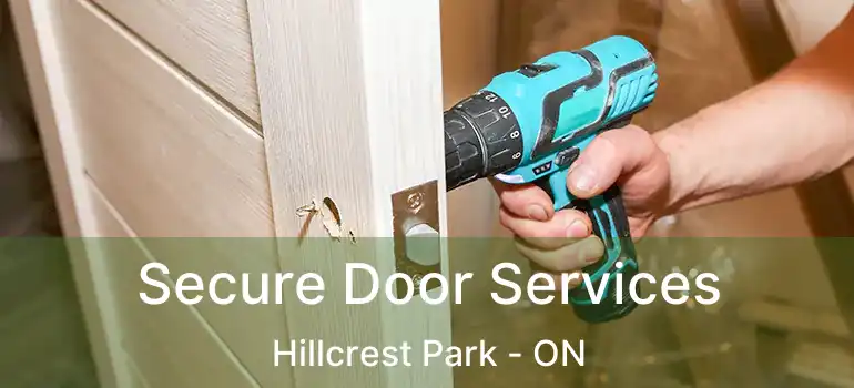  Secure Door Services Hillcrest Park - ON