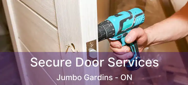  Secure Door Services Jumbo Gardins - ON