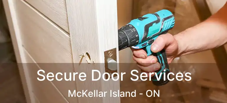  Secure Door Services McKellar Island - ON