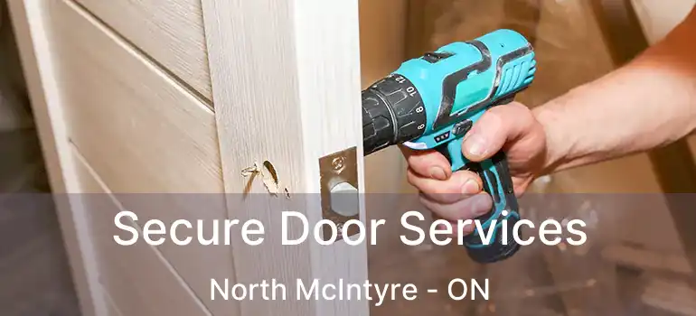  Secure Door Services North McIntyre - ON