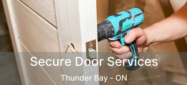  Secure Door Services Thunder Bay - ON