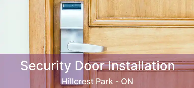  Security Door Installation Hillcrest Park - ON