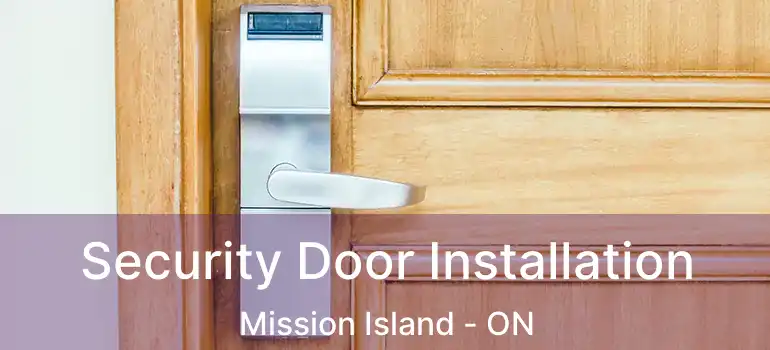  Security Door Installation Mission Island - ON