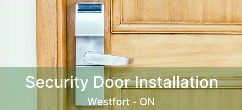  Security Door Installation Westfort - ON