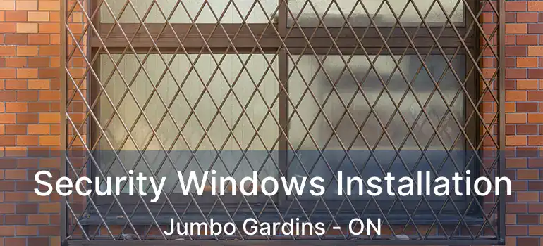  Security Windows Installation Jumbo Gardins - ON