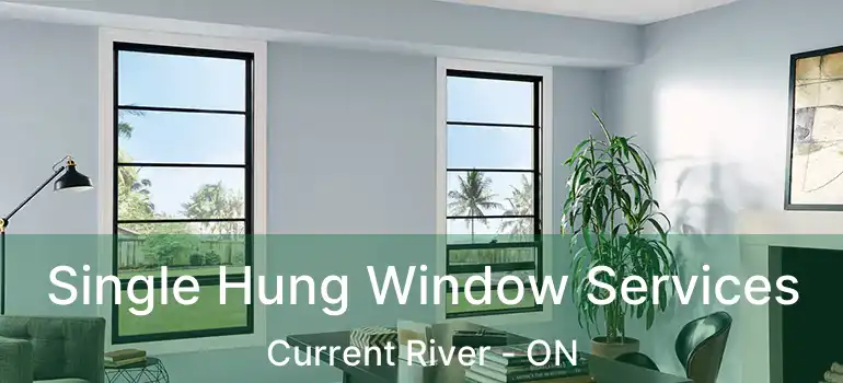  Single Hung Window Services Current River - ON