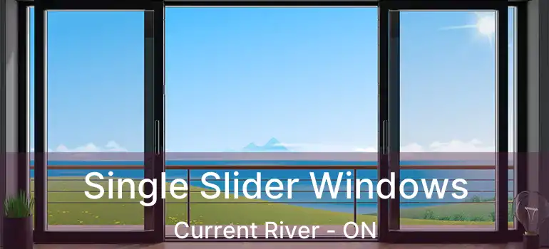  Single Slider Windows Current River - ON