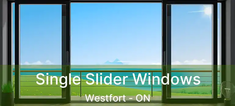  Single Slider Windows Westfort - ON