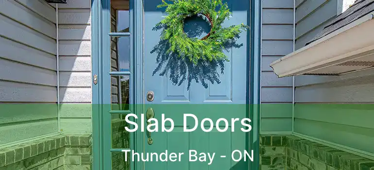  Slab Doors Thunder Bay - ON