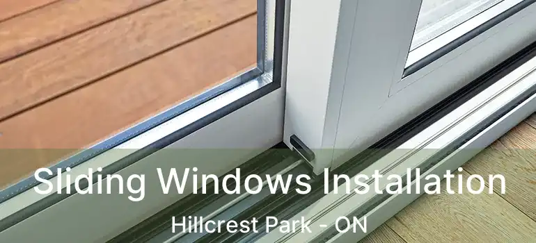  Sliding Windows Installation Hillcrest Park - ON