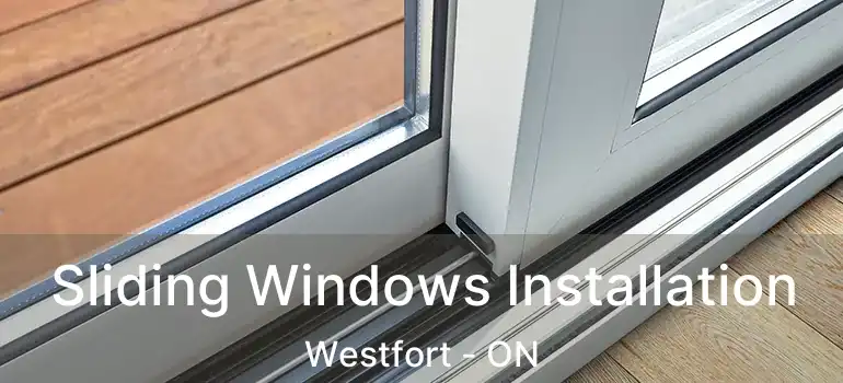  Sliding Windows Installation Westfort - ON