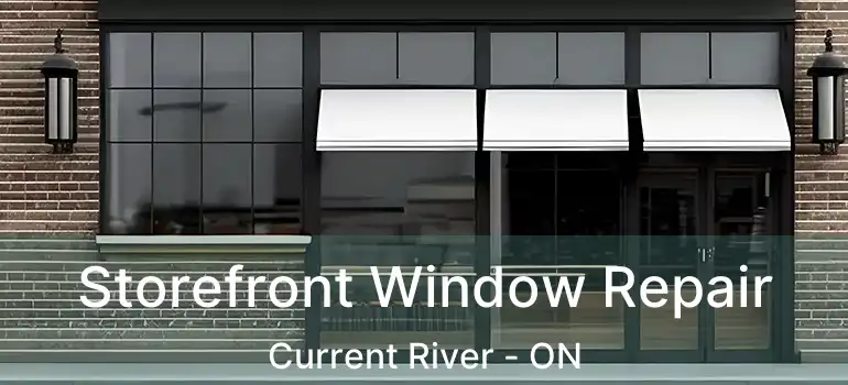  Storefront Window Repair Current River - ON