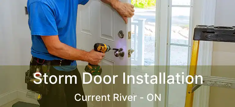  Storm Door Installation Current River - ON