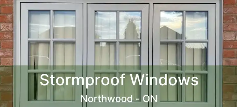  Stormproof Windows Northwood - ON