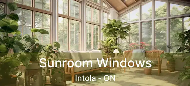  Sunroom Windows Intola - ON