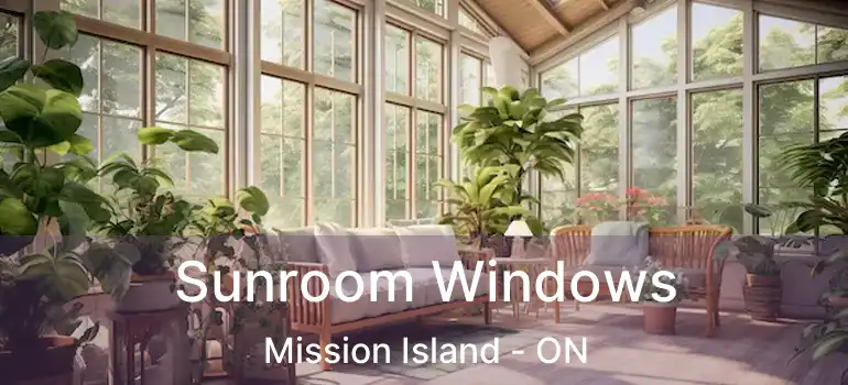  Sunroom Windows Mission Island - ON