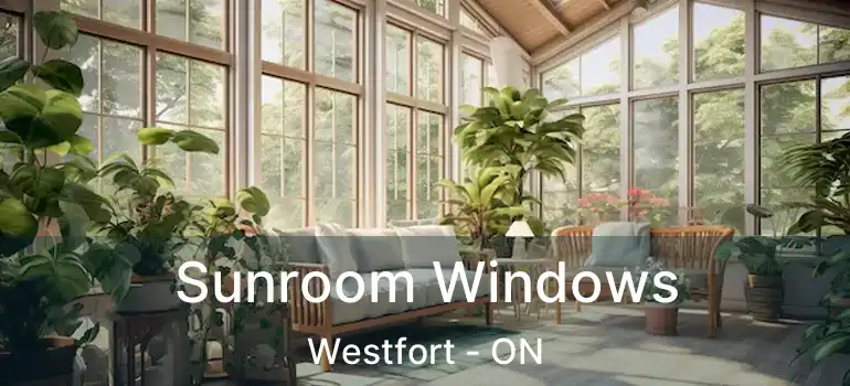  Sunroom Windows Westfort - ON