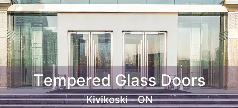  Tempered Glass Doors Kivikoski - ON