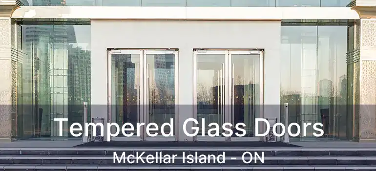  Tempered Glass Doors McKellar Island - ON