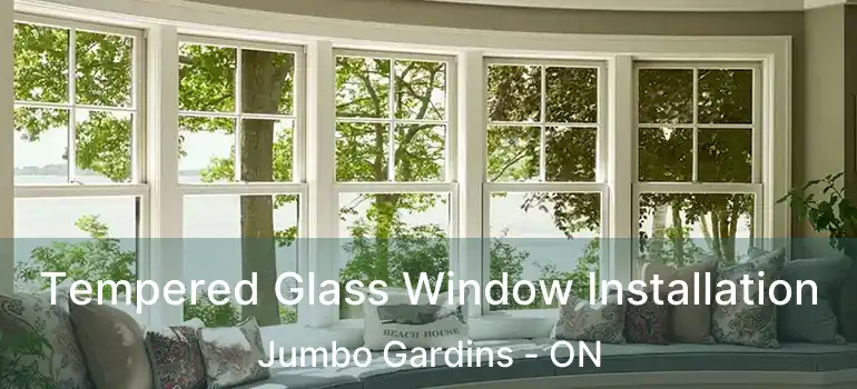  Tempered Glass Window Installation Jumbo Gardins - ON