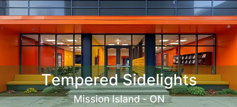  Tempered Sidelights Mission Island - ON