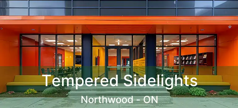  Tempered Sidelights Northwood - ON