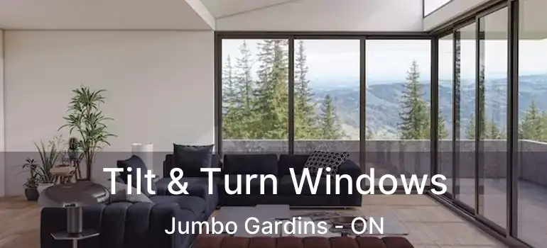  Tilt & Turn Windows Jumbo Gardins - ON