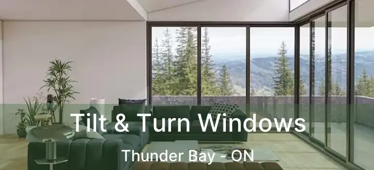  Tilt & Turn Windows Thunder Bay - ON