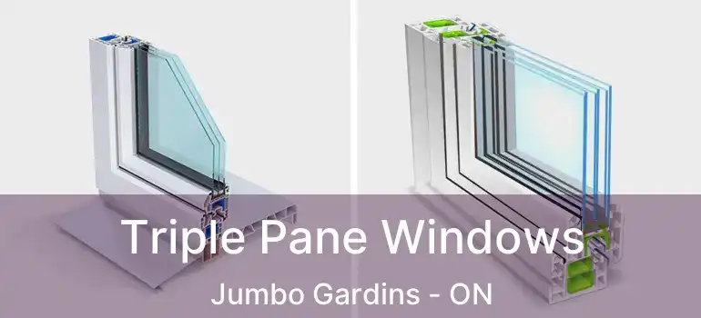  Triple Pane Windows Jumbo Gardins - ON