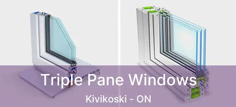  Triple Pane Windows Kivikoski - ON