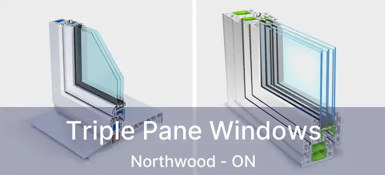  Triple Pane Windows Northwood - ON