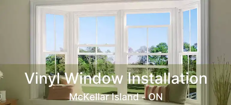  Vinyl Window Installation McKellar Island - ON