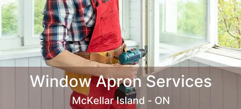  Window Apron Services McKellar Island - ON