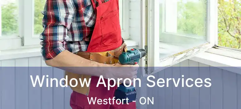  Window Apron Services Westfort - ON