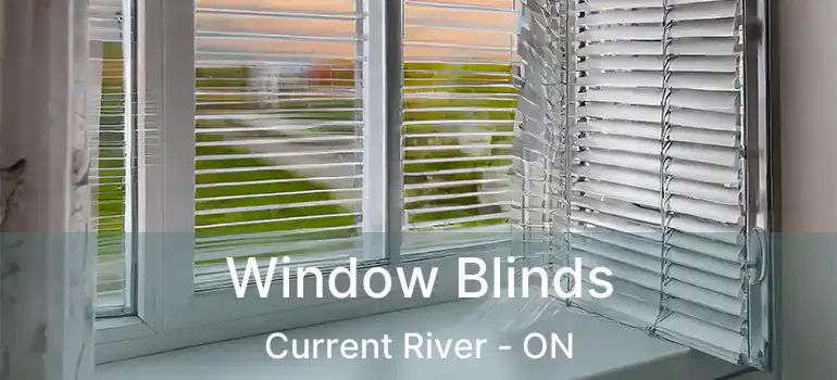  Window Blinds Current River - ON