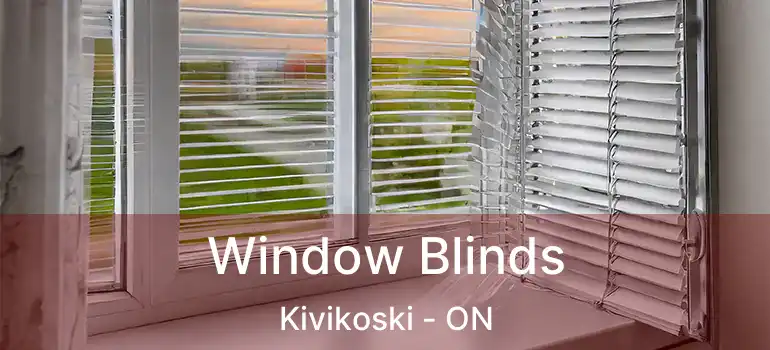  Window Blinds Kivikoski - ON