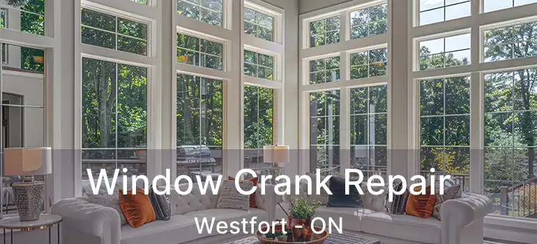  Window Crank Repair Westfort - ON